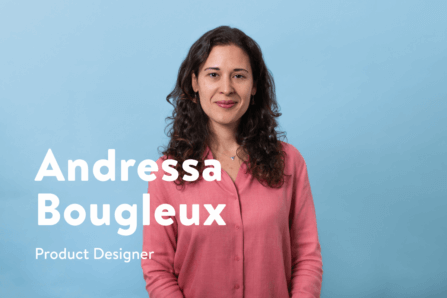 Say Hello to Andressa Bougleux, Senior Product Designer