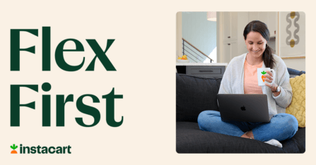 Introducing Flex First, Instacart’s Future of Work 