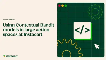 Using Contextual Bandit models in large action spaces at Instacart