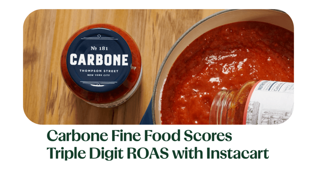 Carbone Fine Food Scores Triple Digit ROAS with Instacart 