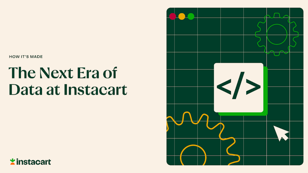 The Next Era of Data at Instacart